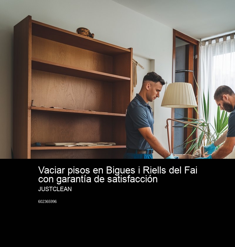 Beneficios de contratar JustClean para el vaciado de propiedades